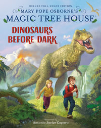 Magic Tree House Deluxe Edition : Dinosaurs Before Dark - Mary Pope Osborne