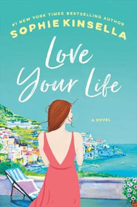 Love Your Life - Sophie Kinsella