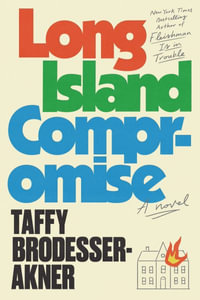 Long Island Compromise - Taffy Brodesser-Akner