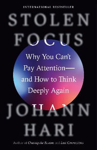 Stolen Focus : Why You Can't Pay Attention--And How to Think Deeply Again - Johann Hari