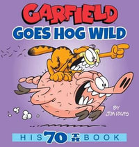 Garfield Goes Hog Wild : His 70th Book - Jim Davis