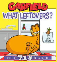 Garfield What Leftovers? : His 71st Book - Jim Davis