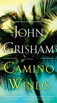 Camino Winds : A Novel - John Grisham