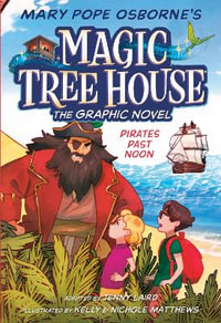 Pirates Past Noon Graphic Novel : Magic Tree House - Mary Pope Osborne