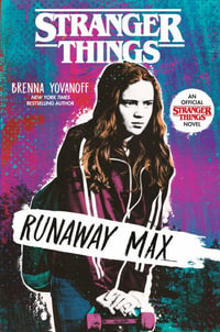 Stranger Things : Runaway Max - Brenna Yovanoff