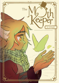 The Moth Keeper : (A Graphic Novel) - K. O'Neill