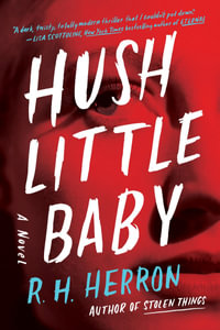 Hush Little Baby : A Novel - Rachael Herron