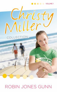 Christy Miller Collection, Vol 1 : The Christy Miller Collection - Robin Jones Gunn