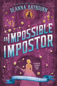 An Impossible Impostor : The Veronica Speedwell Mysteries - DEANNA RAYBOURN