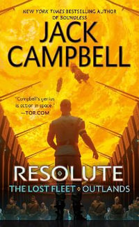 Resolute : The Lost Fleet: Outlands - Jack Campbell