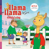 Llama Llama Daddy's Day : Llama Llama - Anna Dewdney