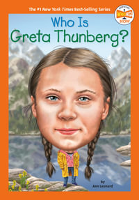 Who Is Greta Thunberg? : Who HQ Now - Ann Leonard