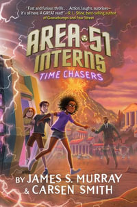 Time Chasers #3 : Area 51 Interns - James S. Murray