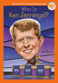 Who Is Ken Jennings? : Who HQ Now - Kirsten Anderson