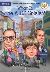 What Is the AIDS Crisis? : What Was? - Nico Medina