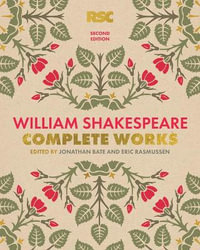 William Shakespeare Complete Works Second Edition : Modern Library - William Shakespeare