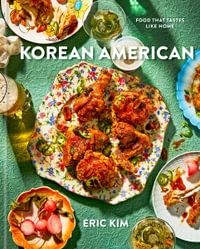 Korean American : Food That Tastes Like Home - Eric Kim