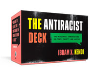 The Antiracist Deck : 100 Meaningful Conversations on Power, Equity, and Justice - Ibram X. Kendi