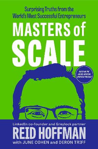 Masters of Scale : Surprising Truths from the World's Most Successful Entrepreneurs - Reid Hoffman