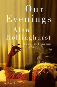 Our Evenings - Alan Hollinghurst