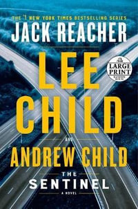 The Sentinel: A Jack Reacher Novel : Large Print Edition - Lee Child