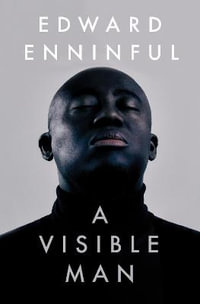 A Visible Man : A Memoir - Edward Enninful