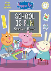 School Is Fun Sticker Book (Peppa Pig) - Courtney Carbone