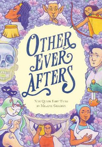 Other Ever Afters : New Queer Fairy Tales (A Graphic Novel) - Melanie Gillman