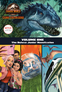 Jurassic World - Camp Cretaceous : The Junior Novelization - Steve Behling