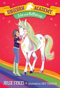 Isla and Buttercup : Unicorn Academy - Julie Sykes