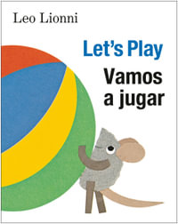 Vamos a jugar (Let's Play, Spanish-English Bilingual Edition) : Edicion bilingue espanol/ingles - Leo Lionni