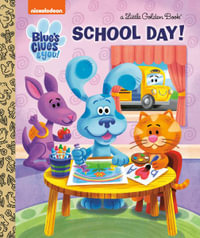 School Day! (Blue's Clues & You) : Little Golden Books - Lauren Clauss