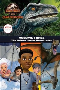 Camp Cretaceous : The Deluxe Junior Novelization - Steve Behling