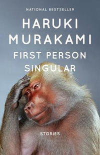 First Person Singular : Stories - Haruki Murakami