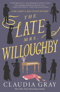 The Late Mrs. Willoughby : A Novel - Claudia Gray