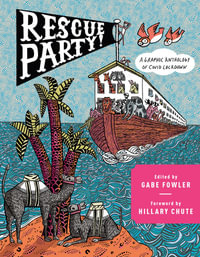 Rescue Party : A Graphic Anthology of COVID Lockdown - GABE FOWLER