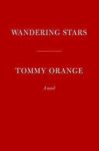 Wandering Stars - Tommy Orange