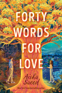 Forty Words for Love - Aisha Saeed