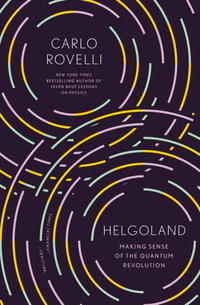 Helgoland : Making Sense of the Quantum Revolution - Carlo Rovelli