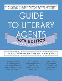 Guide to Literary Agents 30th Edition : The Most Trusted Guide to Getting Published - Robert Lee Brewer