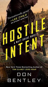 Hostile Intent : A Matt Drake Novel - Don Bentley