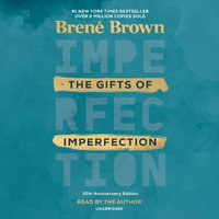 The Gifts of Imperfection: 10th Anniversary Edition : Features a new foreword - Brene Brown