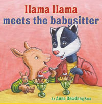 Llama Llama Meets the Babysitter : Llama Llama - Anna Dewdney