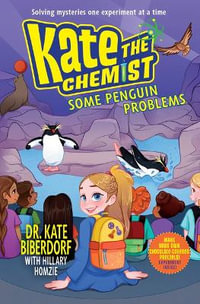 Some Penguin Problems : Kate the Chemist - Kate Biberdorf