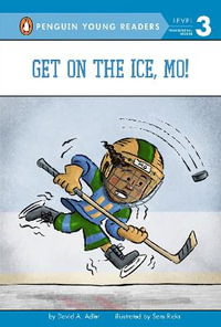 Get on the Ice, Mo! : Penguin Young Readers. Level 3 - David A. Adler