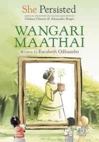 She Persisted : Wangari Maathai - Chelsea Clinton