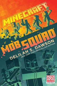 Minecraft: Mob Squad : An Official Minecraft Novel - Delilah S. Dawson