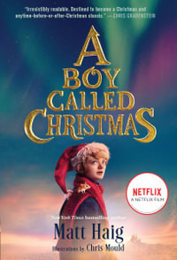 A Boy Called Christmas Movie Tie-In Edition : Boy Called Christmas - Matt Haig