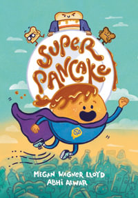 Super Pancake : (A Graphic Novel) - Megan Wagner Lloyd