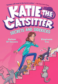 Katie the Catsitter 3: Secrets and Sidekicks : (A Graphic Novel) - Colleen Af Venable